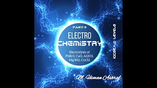 Electrolysis Of PbBr2 CaO Al2O3 Mg3N2 CuCl2 Electrochemistry Part 3 IGCSE O Levels igcse [upl. by Amoeji]