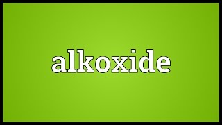 Alkoxide Meaning [upl. by Eelirem]