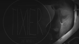 TIXIER THE MOVIE [upl. by Hunt]