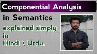 Componential analysis in semantics explained in HindiUrdu [upl. by Rimat]