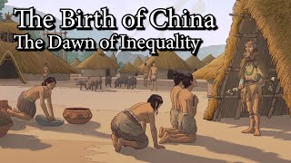 The Birth of China  The Dawn of Inequality 5000 to 3000 BCE [upl. by Crary]