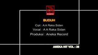 A A Raka Sidan  Buduh OFFICIAL VIDEO [upl. by Aerdnas]