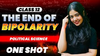 The End Of Bipolarity  One Shot  Class 12 Political Science  Boards 2024  Anushya Maam [upl. by Aicila]