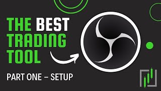 Ultimate Guide to Recording Your Trades Using OBS  Part One  Setup [upl. by Arnold]