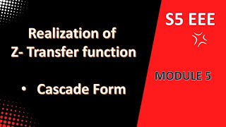 Cascade form realization  Realization of Z transfer function  KTU  S5 EEE [upl. by Edithe]