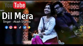 Akash Sharma  Dil Mera  Official Song [upl. by Rosse]