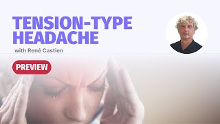 TensionType Headache with Rene Castien  Masterclass PREVIEW [upl. by Dennie]