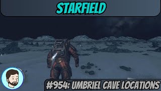 Starfield PC  Part 954 Umbriel Cave Locations [upl. by Blaseio]