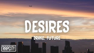 Drake  Desires Lyrics ft Future [upl. by Suirtemed]