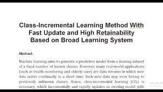 Class Incremental Learning Method With Fast Update and High Retainability Based on Broad Learning Sy [upl. by Marybeth]