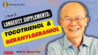 PTII The Secret Longevity Supplements Tocotrienol And Geranylgeraniol With Dr Barrie Tan [upl. by Ydnyl]