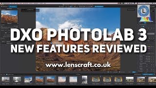 DxO PhotoLab 3 New Feature Review [upl. by Pliner415]