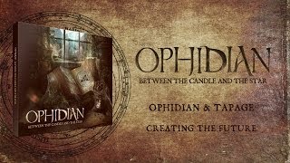 Ophidian amp Tapage  Creating the Future [upl. by Benedicto845]