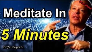 Dr Joe Dispenza Meditation In 5 Minutes [upl. by Tillo]