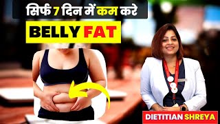 Reduce Belly Fat in 7 days  By Dietitian Shreya [upl. by Guadalupe]