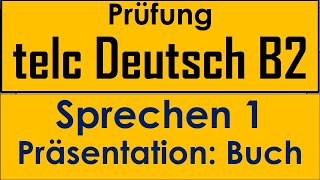 B2  telc Prüfung Deutsch B2  Sprechen 1  Präsentation BUCH [upl. by Einoj]