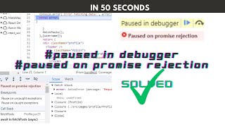 paused in debugger  paused on promise rejection solved 2023 [upl. by Otreblon]