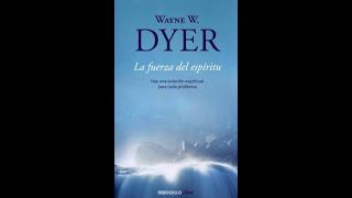 LA FUERZA DEL ESPIRITU 💫 WAYNE W DYER  AUDIOLIBRO GRATIS PARA ESCUCHAR [upl. by Ailedamla]