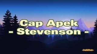 Stevenson  Cap Apek Lirik Lagu [upl. by Sheepshanks]