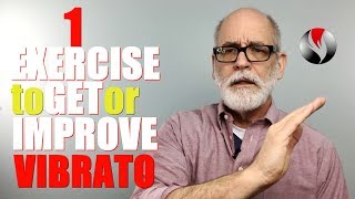 Singing Vibrato Exercise  One Exercise to Get or Improve Vibrato [upl. by Nelon]