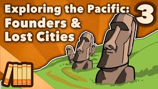 Exploring the Pacific  Founders amp Lost Cities  Extra History  Part 3 [upl. by Reagan65]