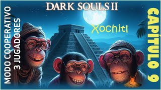 DARK SOULS 2 COOP 3 JUGADORES  Episodio 9 DLC Xochitl [upl. by Yengac902]