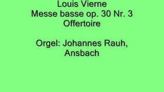 Louis Vierne Messe basse op 30 Nr 3 Offertoire [upl. by Omixam]