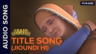 Chaar Sahibzaade Title Song Audio Jioundi Hi  Chaar Sahibzaade Rise Of Banda Singh Bahadur [upl. by Clotilde]