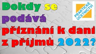 Návod  kdy se podává daňové přiznání k dani z příjmů DPFODPPO za rok 2022 ÚČETNICTVÍ  otázky [upl. by Handal174]