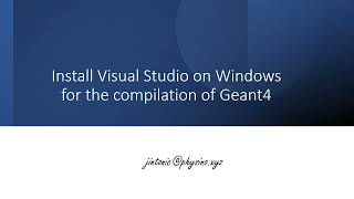 Install Visual Studio on Windows for the compilation of Geant4 [upl. by Victorine]