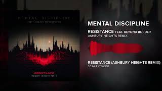 Mental Discipline amp Beyond Border  Resistance Ashbury Heights Remix [upl. by Swigart]