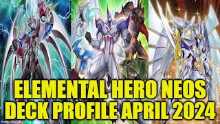 ELEMENTAL HERO NEOS DECK PROFILE APRIL 2024 YUGIOH [upl. by Nnylacissej638]