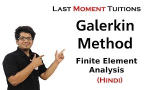 Galerkin Method  Finite Element Analysis Lectures In Hindi [upl. by Aimek804]