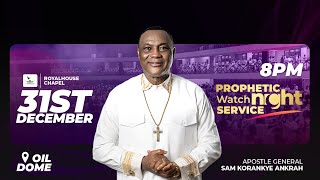 Prophetic Watch Night Service with The Apostle General Live from The Oil Dome II 31st December 2023 [upl. by Ruffin204]