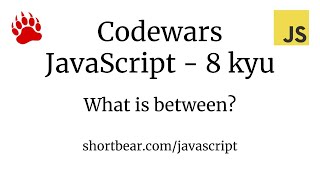 Codewars  Javascript  What is between [upl. by Droflim976]