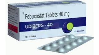 UDIBERG 40 Tablets Febuxostat Tablets 40 mg [upl. by Truscott]