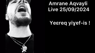 Amrane Aqvayli RK Live 25092024  Yeεreq yiɣefis [upl. by Atirahs]