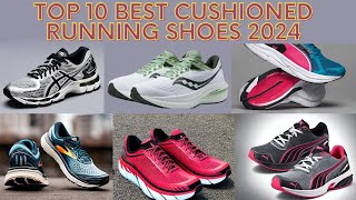 Top 10 Best Cushioned Running Shoes for Ultimate Comfort In 2024 [upl. by Ynez747]