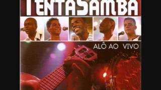 Tenta Samba Alô Sou Eu ao Vivo 2004 [upl. by Ado]