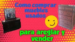 Como comprar muebles usados para vender [upl. by Anatol]