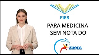 COMO CONSEGUIR FIES PARA MEDICINA SEM NOTA DO ENEM [upl. by Florine309]