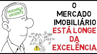 O MERCADO IMOBILIÁRIO ainda está LONGE da EXCELÊNCIA  CORRETOR DE IMÓVEIS e IMOBILIÁRIA [upl. by Leahicm]