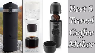 Best 5 Travel Coffee Makers youll intend to buy  Portable Coffee Makers 2 [upl. by Woodward]