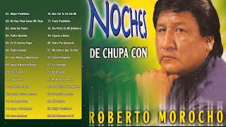 Roberto Morocho Sus Mejores Pasillos  30 Grandes Exitos De Roberto Morocho  Pasillos Del Recuerdo [upl. by Ailasor]