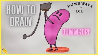 How to draw Dummkopf ✏️ Dumb Ways to Die [upl. by Niles76]