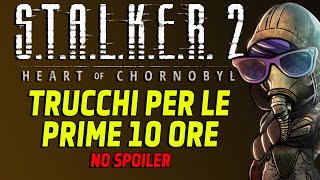 STALKER 2 COSA FARE NELLE PRIME ORE [upl. by Asabi565]