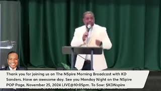 The NSpire Mornings LIVE with KD SandersquotFREE FLOW THURSDAYquot112124 [upl. by Hadwyn]