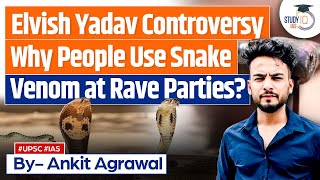 YouTuber Elvish Yadav and 5 Aides Booked in Noida for Rave Parties with Snake Venom  UPSC GS1 [upl. by Maxwell113]