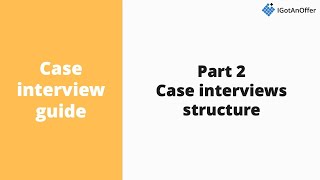 Case interview structure  7 question types to know about [upl. by Suanne]