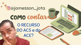 COMO CONTAR O RECURSO DO ACS e do ACE [upl. by Arabelle]